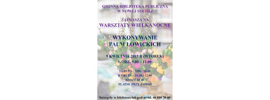 Warsztaty Wielkanocne - Wykonywanie Palm Łowickich